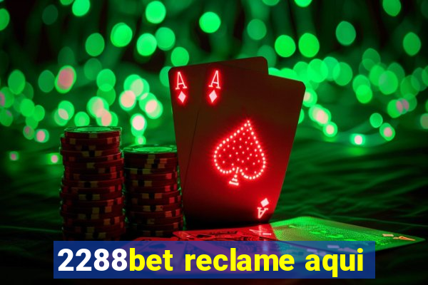 2288bet reclame aqui